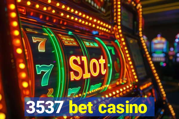 3537 bet casino